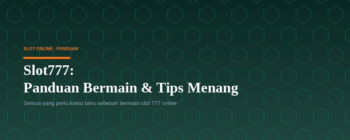 Slot777 Panduan Lengkap
